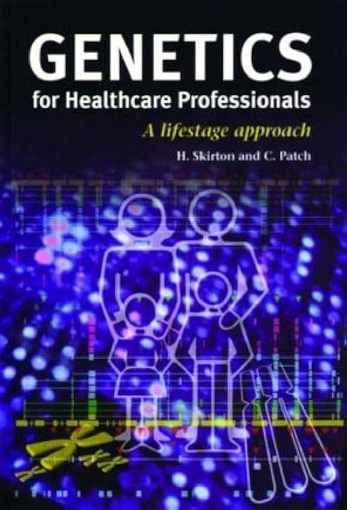 Genetics for Healthcare Professionals: A Lifestage Approach